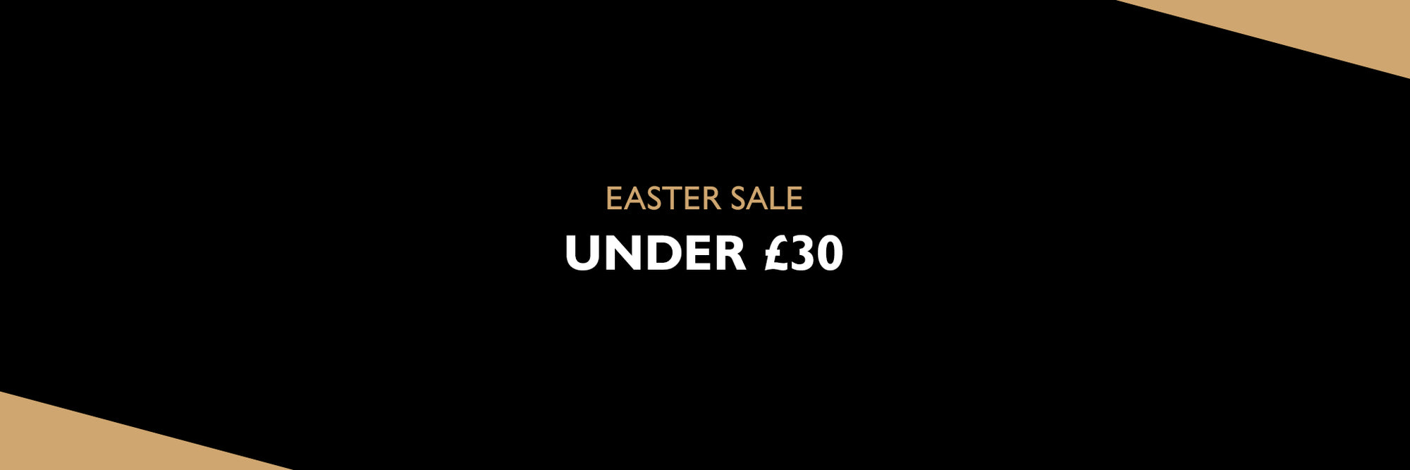 Easter Sale - £30 Or Less